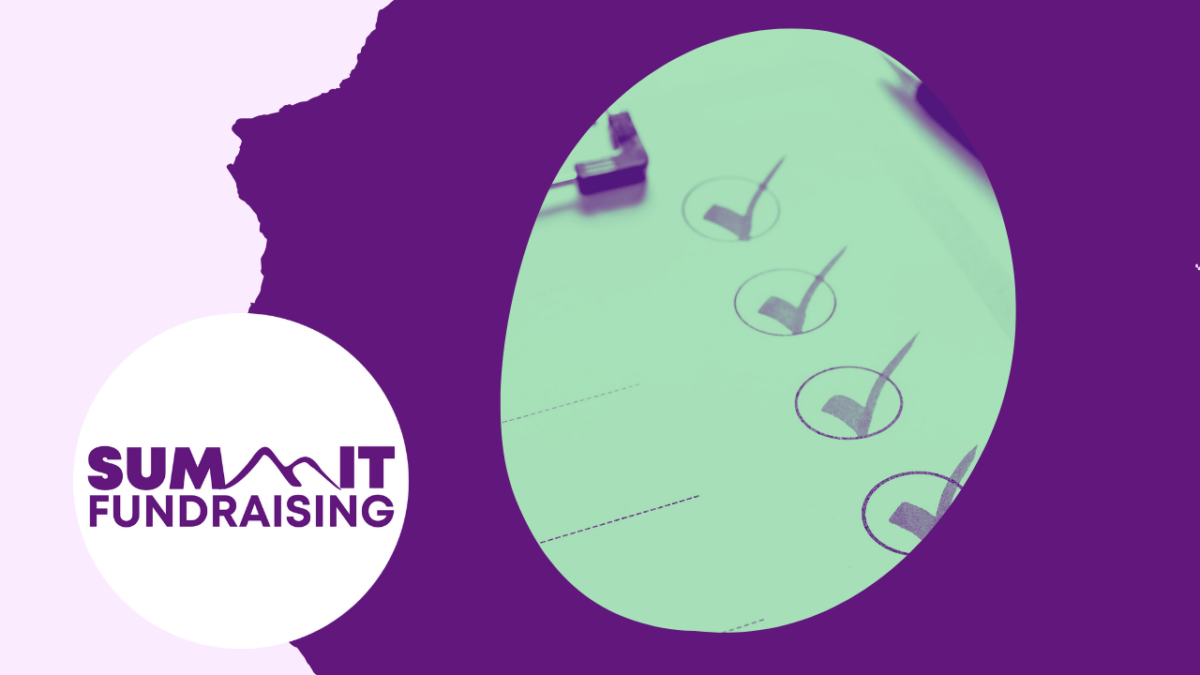 The image is a graphic with a predominantly purple background and an abstract, torn paper-like edge. On the left side, there is a large white circle containing the "SUMMIT FUNDRAISING" logo. The word "SUMMIT" is stylized with a mountain peak integrated into the letters, and "FUNDRAISING" is written in bold purple text below it.
On the right side, there is an oval-shaped cutout showing a close-up of a checklist. The checklist has several items marked off with checkmarks inside circles, indicating completed tasks. The background inside the oval is light green, with a clipboard clip visible at the top.
The design emphasizes themes of organization, task completion, and successful planning, likely related to fundraising or project management.