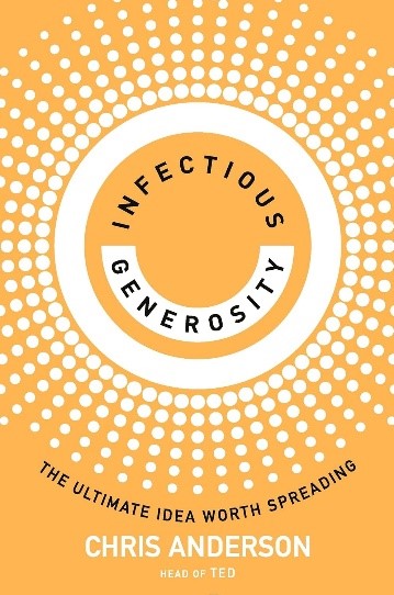 The image is the cover of the book "Infectious Generosity" by Chris Anderson. The background is orange with a pattern of white dots radiating outwards in a circular design. In the center, there is a white circle with the words "Infectious Generosity" written inside in black text, arranged to follow the curve of the circle. Below the circle, the subtitle "The Ultimate Idea Worth Spreading" is in black text. At the bottom of the cover, the author's name "Chris Anderson" and his title "Head of TED" are written in white text.